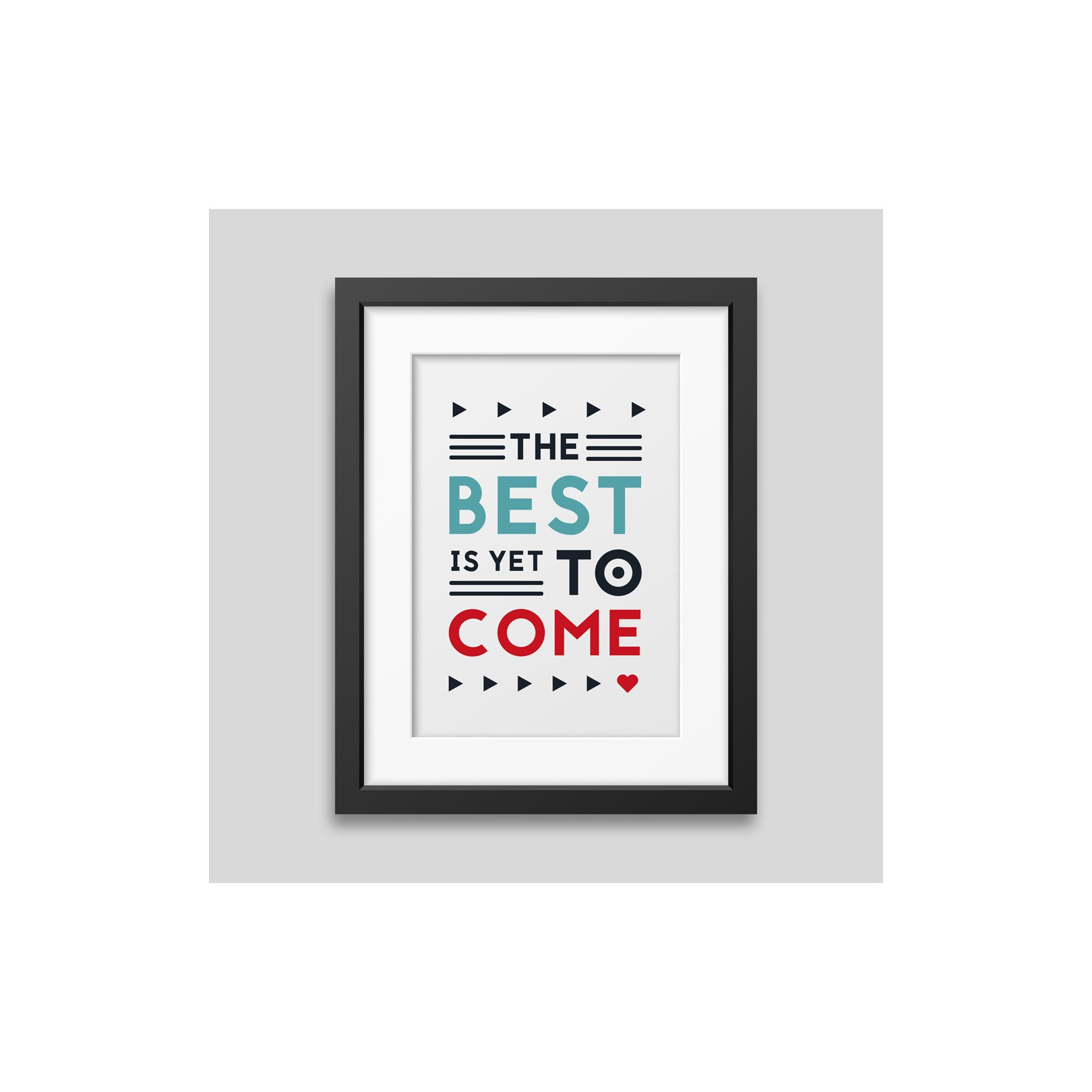 Affiche encadrée The best is yet to come